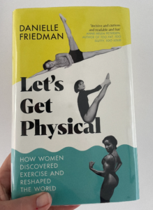 Let's Get Physical by Danielle Friedman